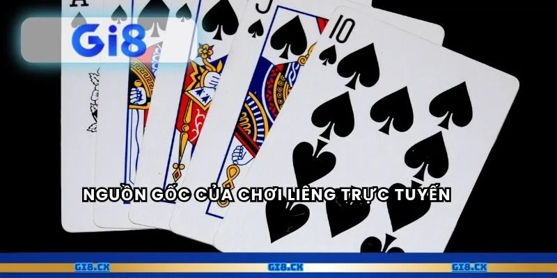 Nguồn gốc của chơi Liêng trực tuyến