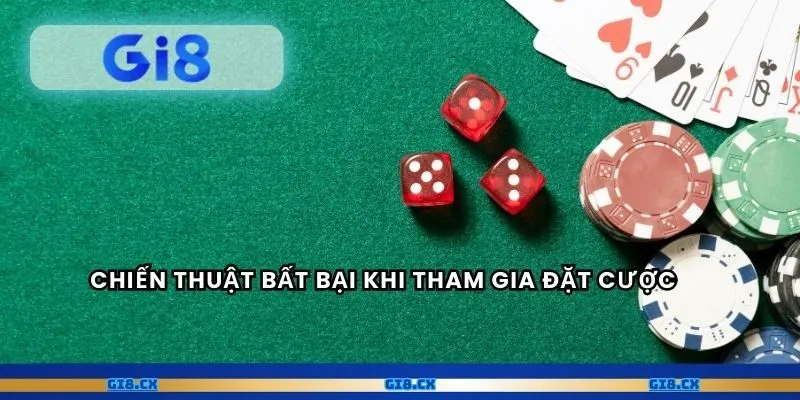 Chiến thuật bất bại khi tham gia đặt cược