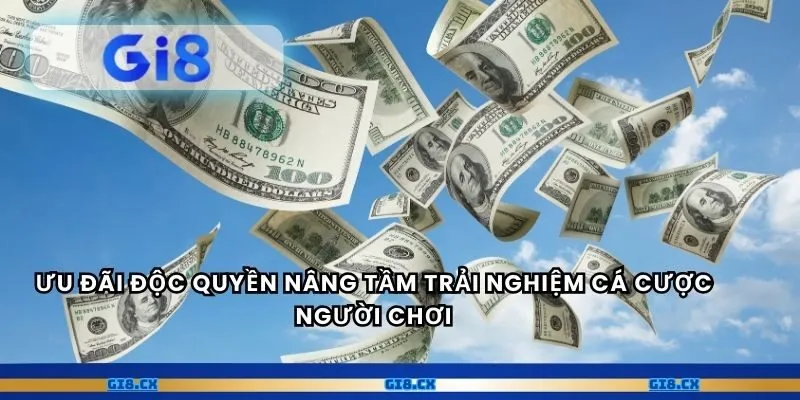 Ưu đãi độc quyền nâng tầm trải nghiệm cá cược người chơi