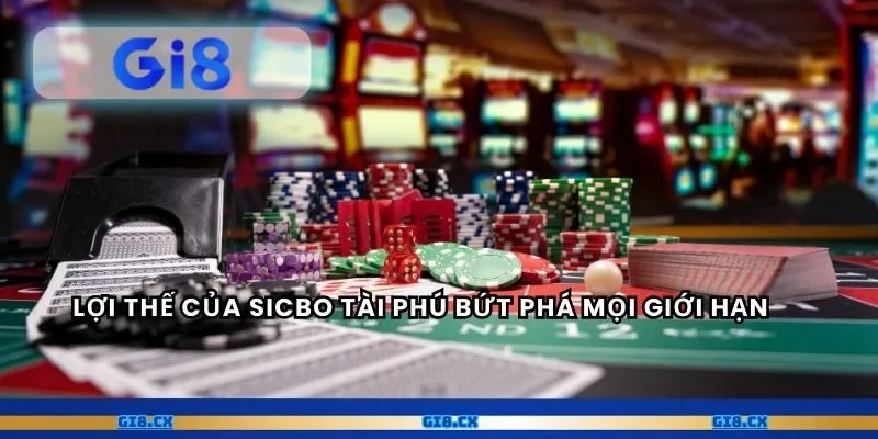 Lợi thế của Sicbo Tài Phú bứt phá mọi giới hạn