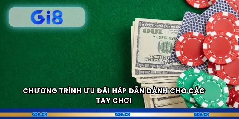 Chương trình ưu đãi hấp dẫn dành cho các tay chơi